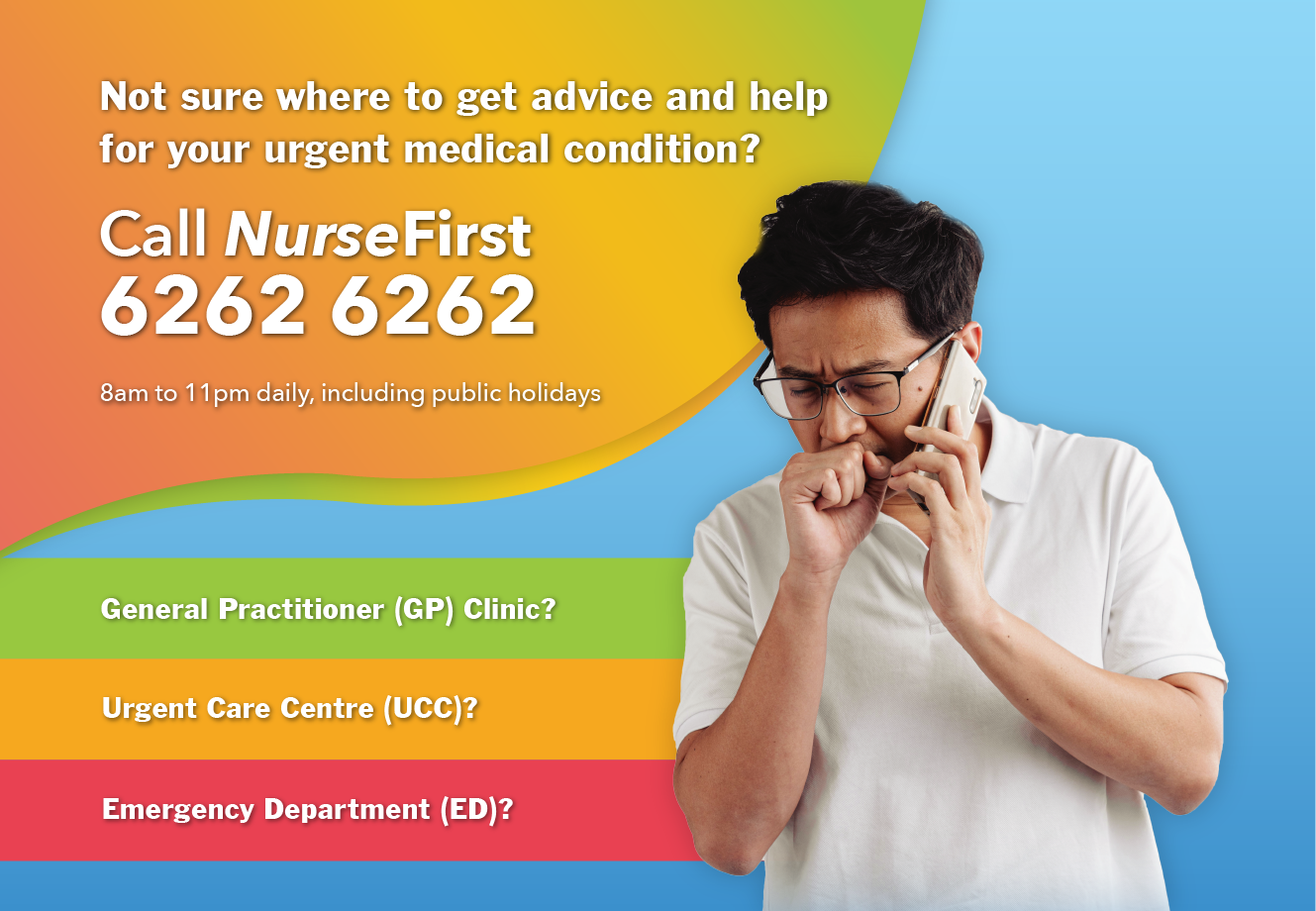 NurseFirst Helpline at 6262 6262